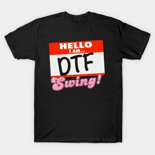 Hello I am DTF... Swing! T-Shirt